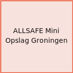 ALLSAFE Mini Opslag Groningen